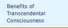 Benefits of Transcendental Consciousness