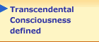 Transcendental Consciousness defined